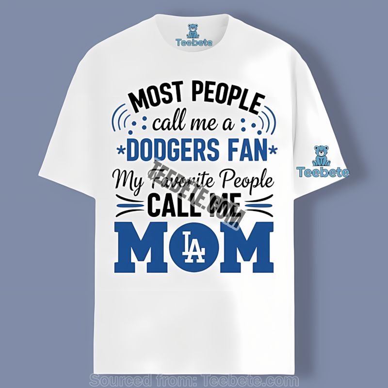 Los Angeles Dodgers Mom Favorite People Color Shirt