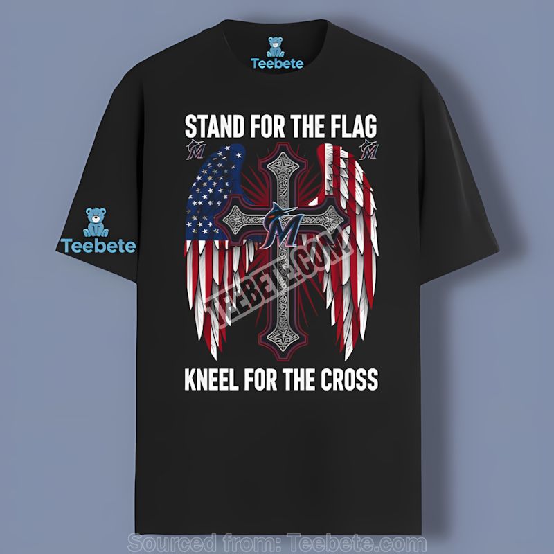 Miami Marlins Stand For The Flag Kneel For The Cross Shirt