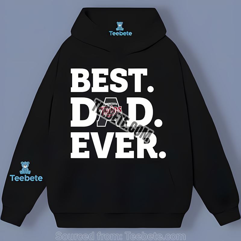 Minnesota Twins Best Dad Ever Unisex Hoodie Minnesota Twins Best Dad Ever Unisex Hoodie