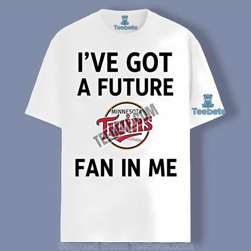 Minnesota Twins Ive Got A Future Fan In Me Cotton Shirt