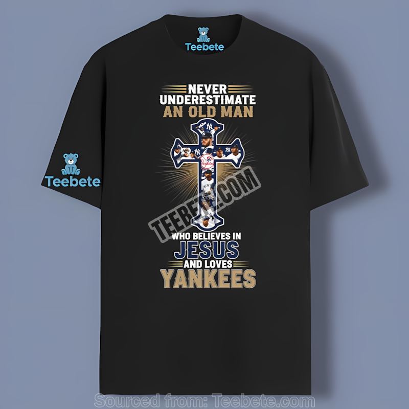 Never Underestimate Old Man New York Yankees Jesus Graphic Shirt