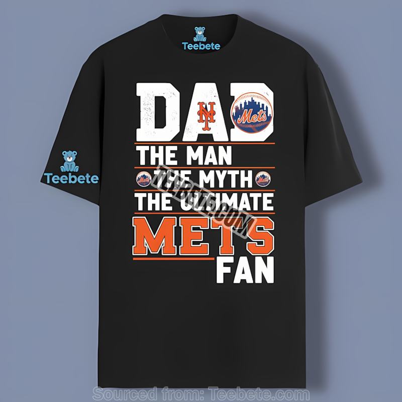 New York Mets Dad The Man The Myth The Ultimate Fan Sports Shirt