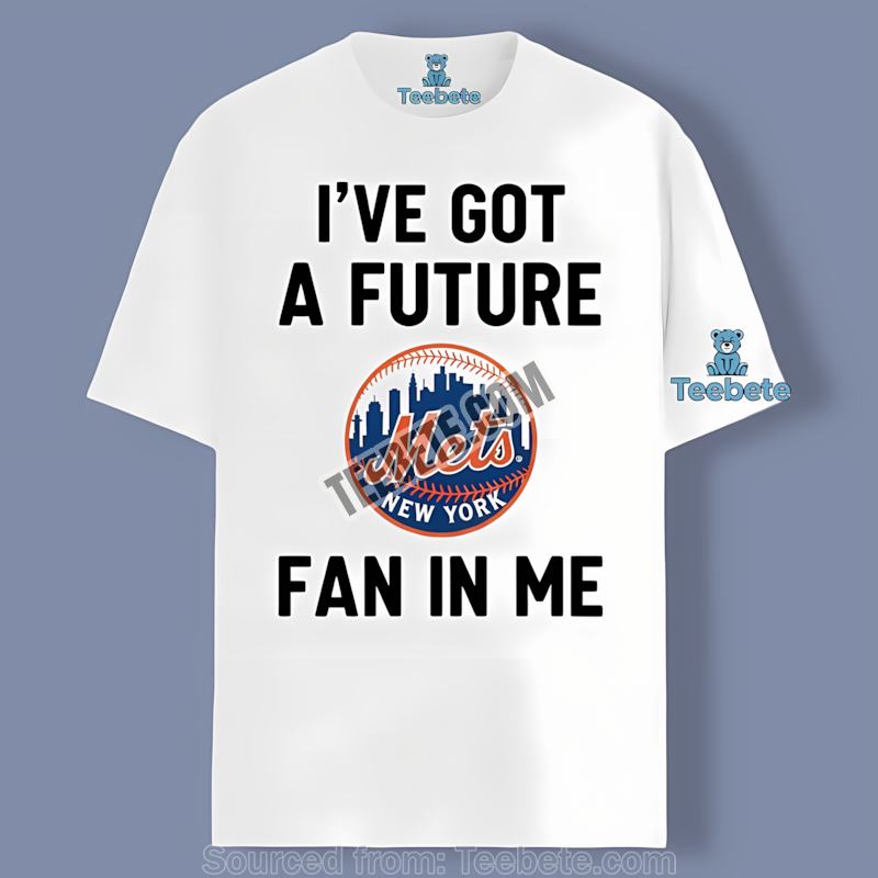 New York Mets Ive Got A Future Fan In Me Graphic Shirt