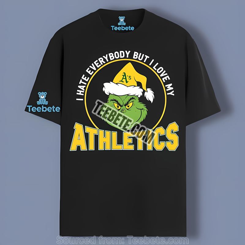 Oakland Athletics Grinch I Hate Everybody But Love Shirt