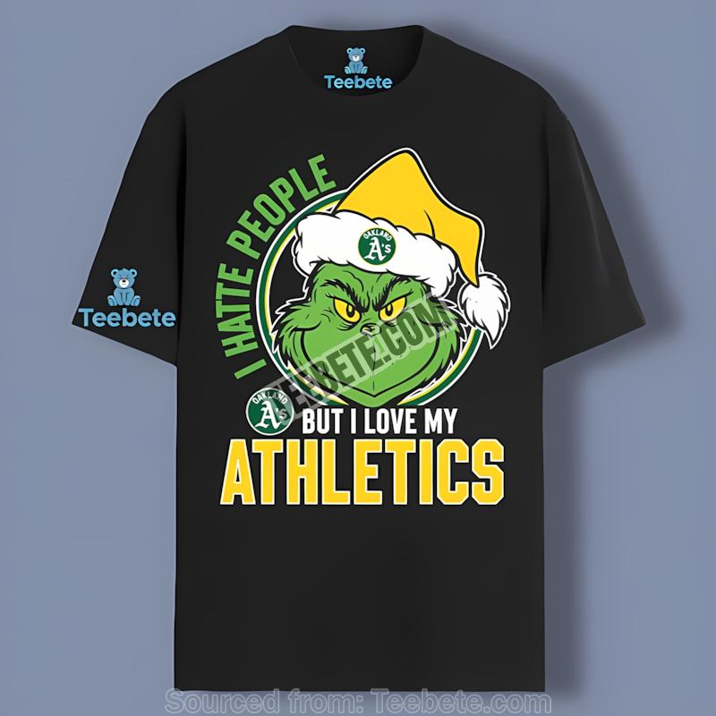 Oakland Athletics Grinch I Hate People But Love Shirt