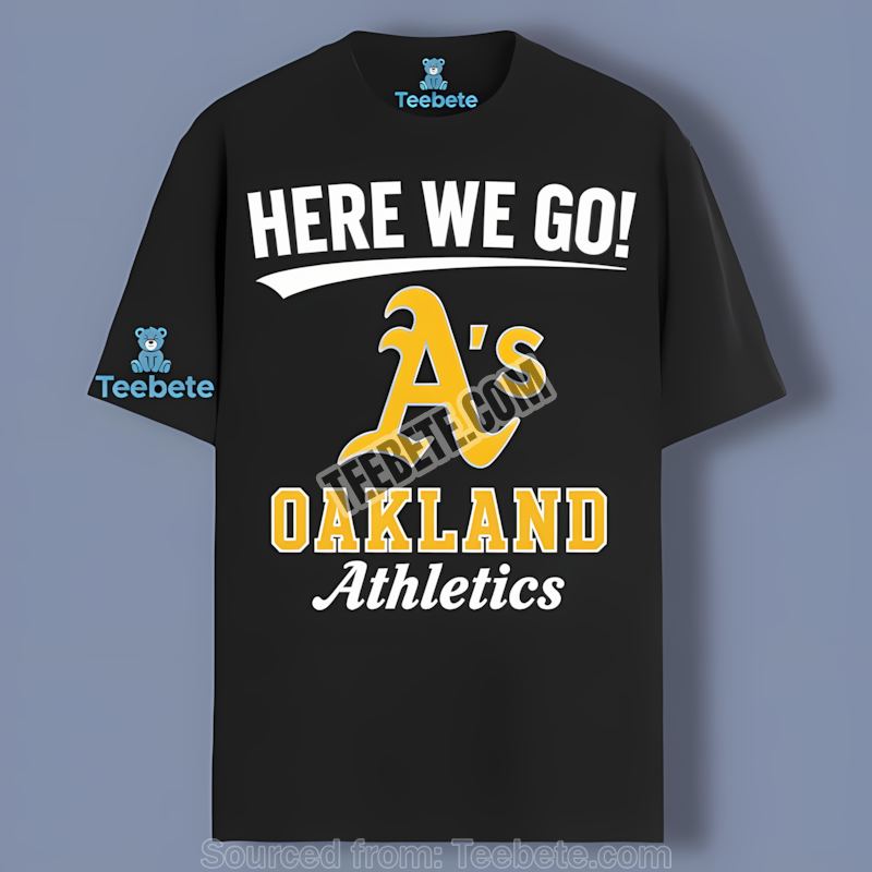 Oakland Athletics Here We Go Logo Unisex Shirt