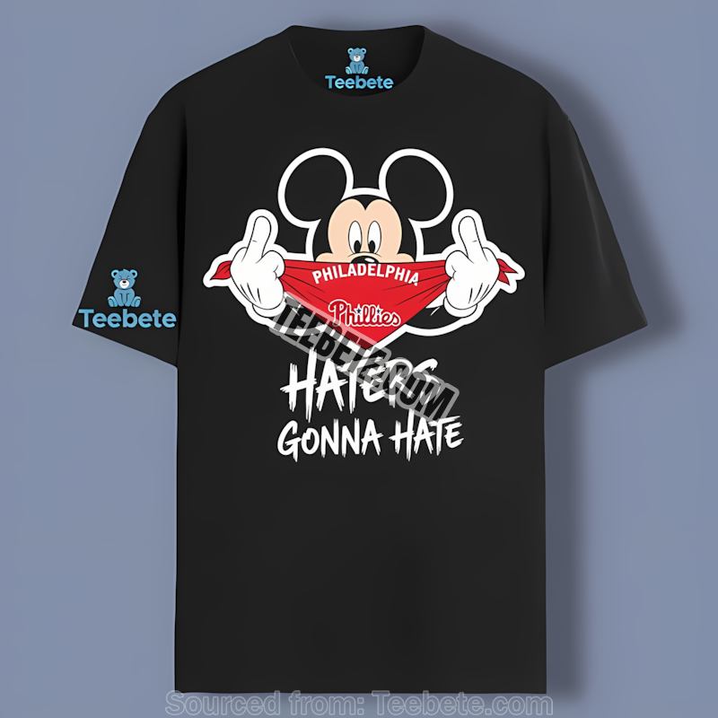 Philadelphia Phillies Mickey Haters Gonna Hate Shirt