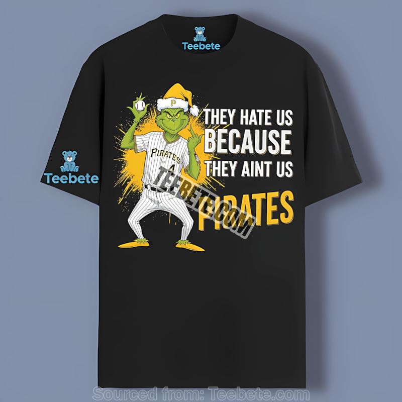 Pittsburgh Pirates Grinch They Hate Us Because They Aint Us Classic Shirt
