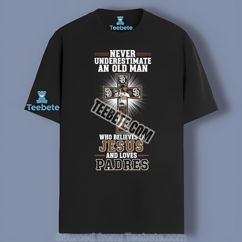 San Diego Padres Never Underestimate An Old Man Who Believes In Jesus Shirt