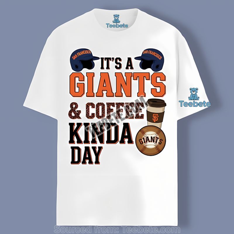 San Francisco Giants Coffee Kinda Day Trendy Shirt