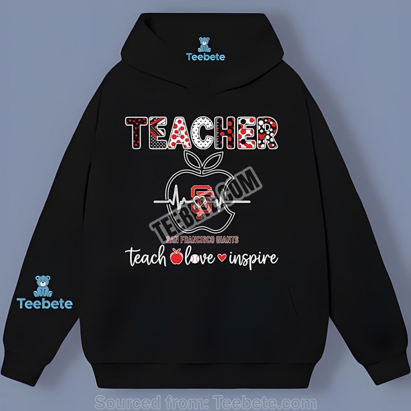 San Francisco Giants Teacher Apple Teach Love Inspire Trendy Hoodie San Francisco Giants Teacher Apple Teach Love Inspire Trendy Hoodie