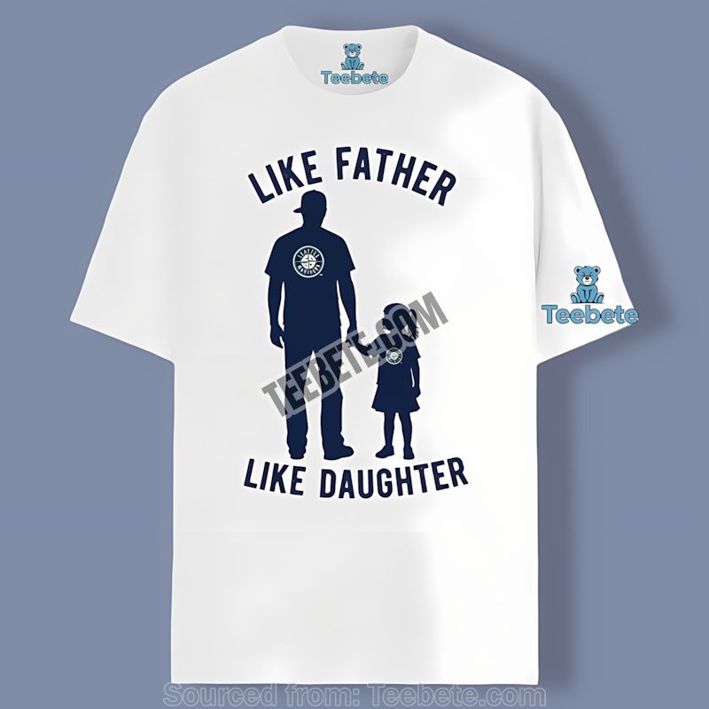 Seattle Mariners Like Father Like Daughter Sports Shirt