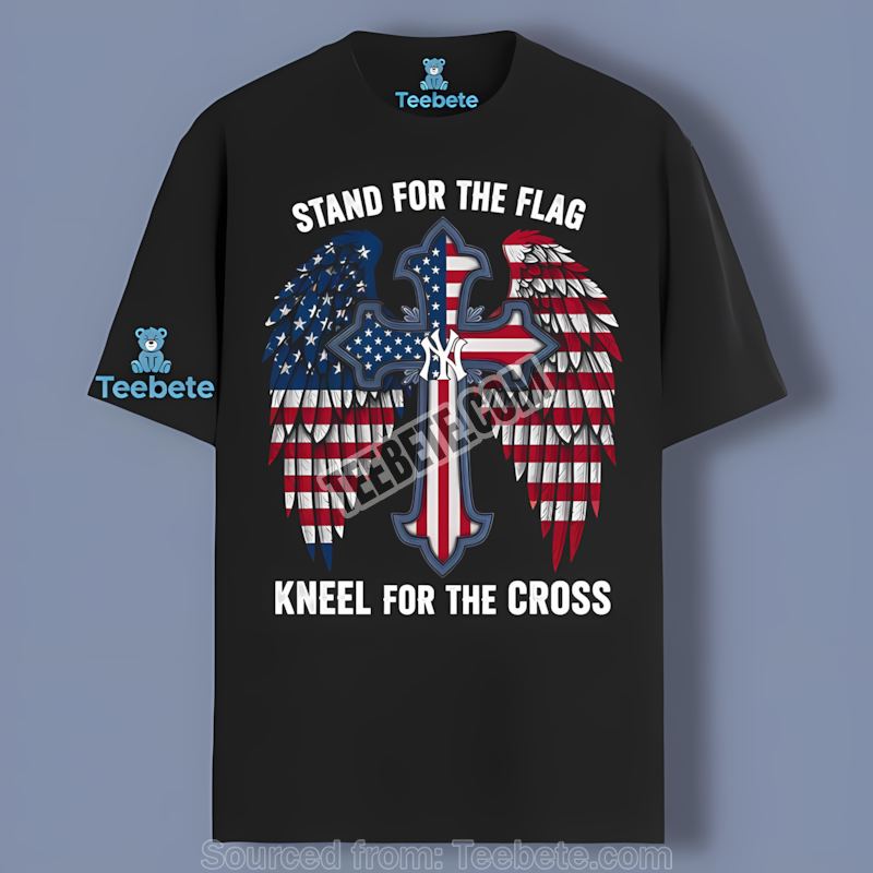 Stand For Flag Kneel For Cross New York Yankees Cotton Shirt