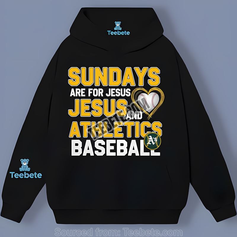 Sundays Are For Jesus And Baseball Oakland Athletics Cotton Hoodie Sundays Are For Jesus And Baseball Oakland Athletics Cotton Hoodie