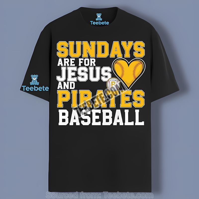 Sundays Are For Jesus And Baseball Pittsburgh Pirates Graphic Shirt