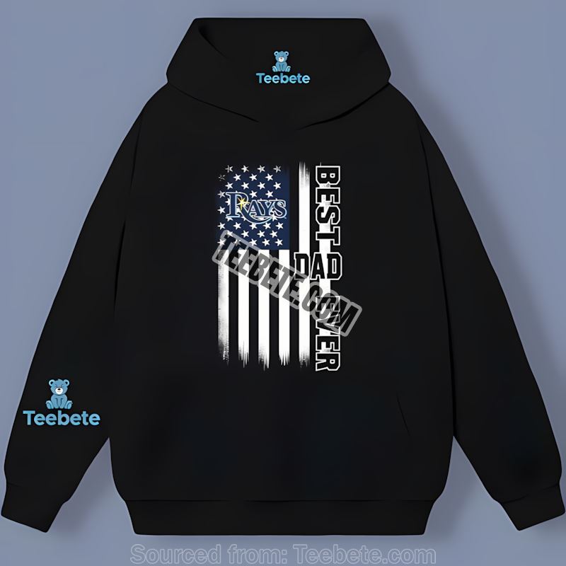 Tampa Bay Rays Best Dad Ever Flag Edition Adults Hoodie Tampa Bay Rays Best Dad Ever Flag Edition Adults Hoodie