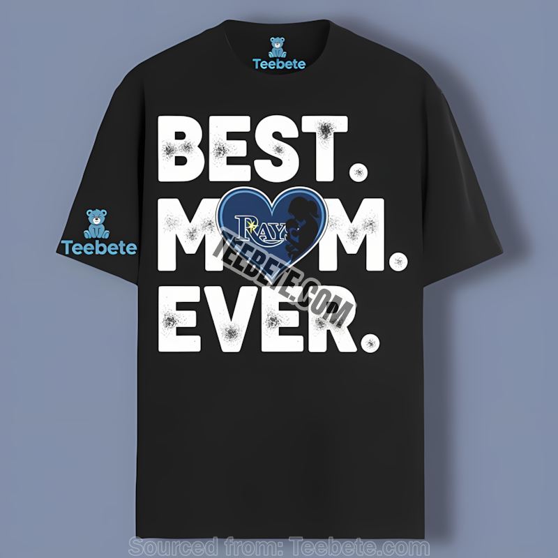 Tampa Bay Rays Best Mom Ever Heartful Fan Sports Shirt