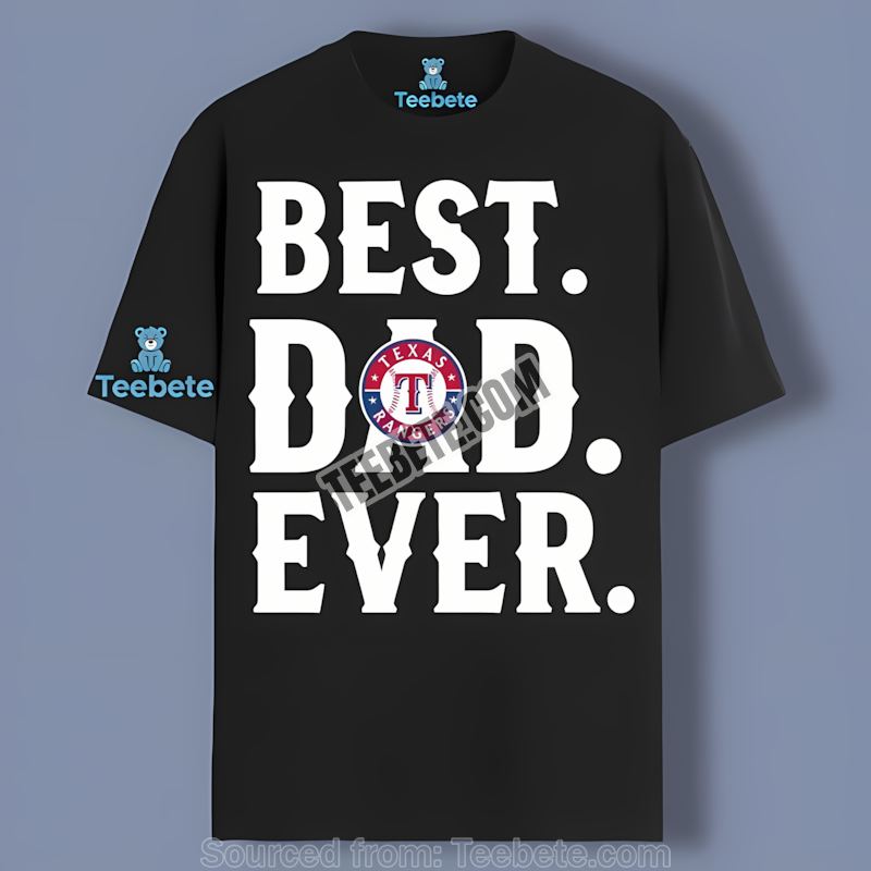 Texas Rangers Best Dad Ever Family Pride Cotton Shirt
