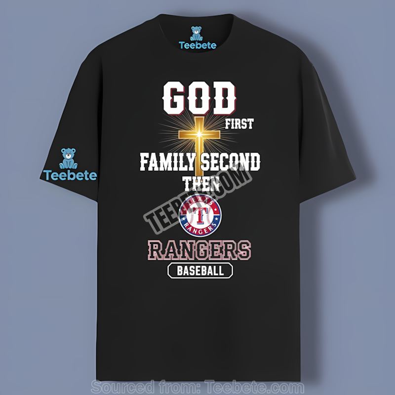 Texas Rangers God First Family Second Baseball Life Shirt