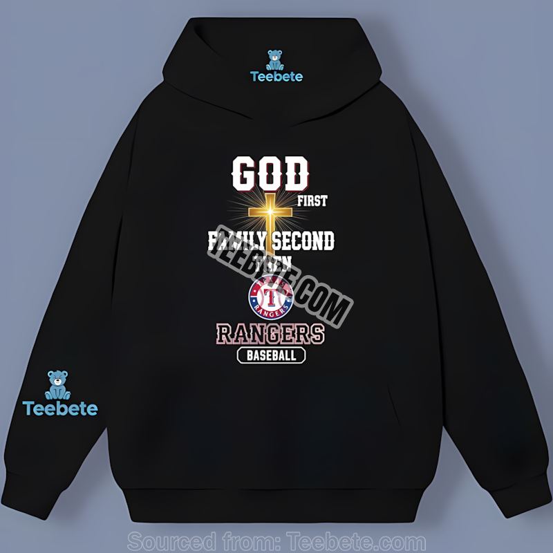 Texas Rangers God First Family Second Baseball Life Hoodie Texas Rangers God First Family Second Baseball Life Hoodie