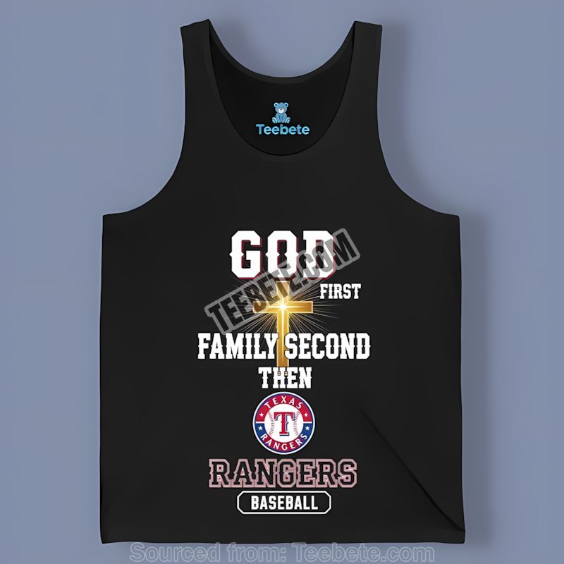 Texas Rangers God First Family Second Baseball Life Tanktop Texas Rangers God First Family Second Baseball Life Tanktop