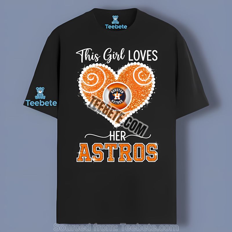 This Girl Loves Her Houston Astros Adults Shirt
