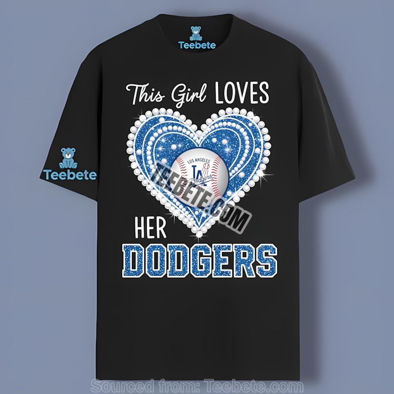 This Girl Loves Her Los Angeles Dodgers Trendy Shirt