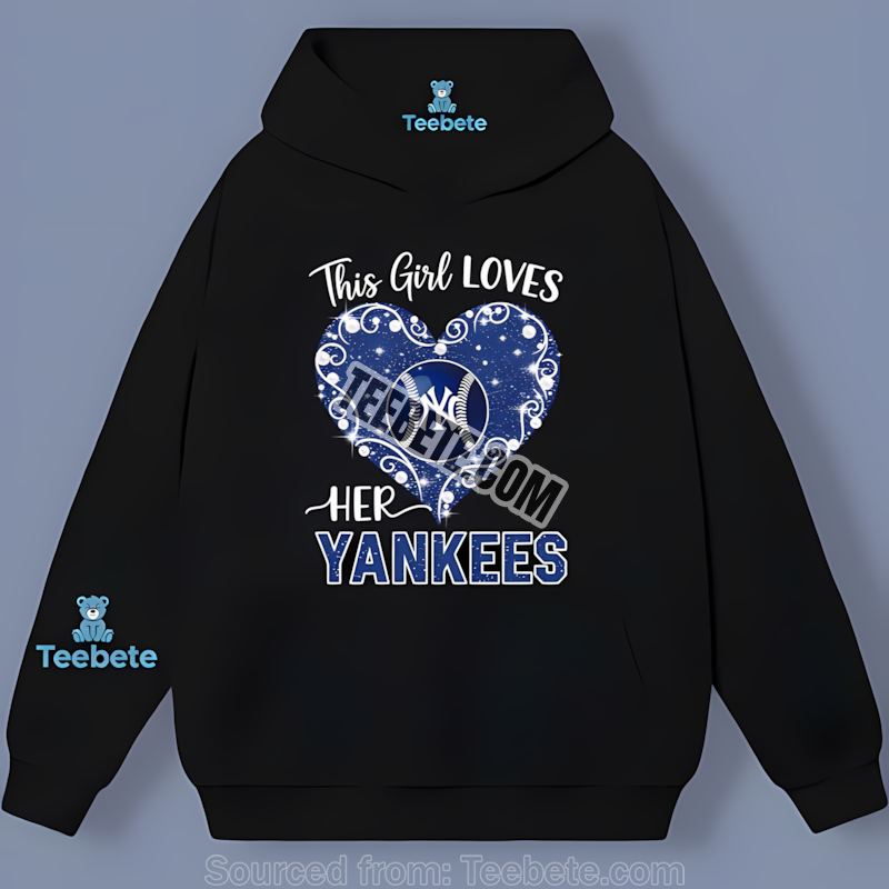 This Girl Loves Her New York Yankees Regular Hoodie Baseball Fan This Girl Loves Her New York Yankees Regular Hoodie Baseball Fan