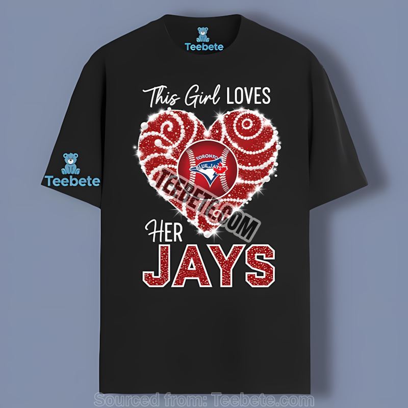 This Girl Loves Her Toronto Blue Jays Classic Shirt