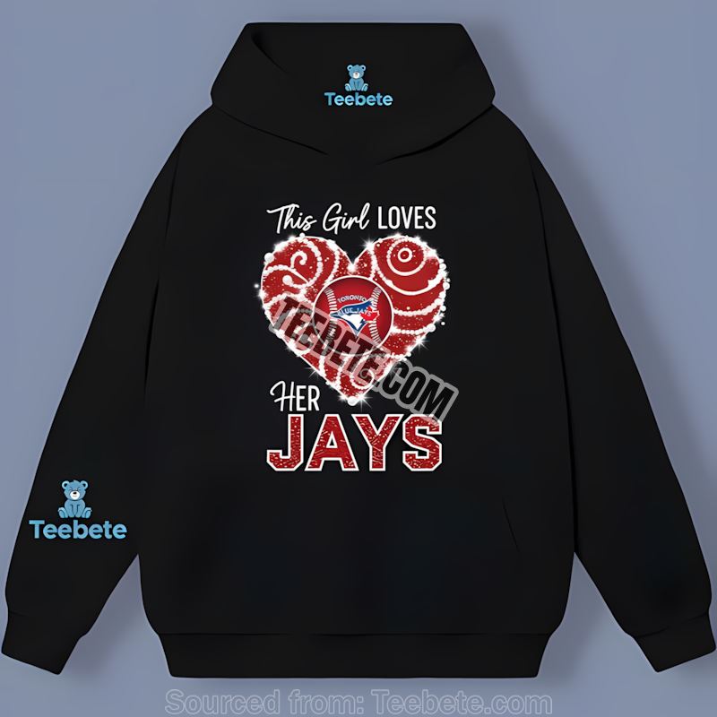 This Girl Loves Her Toronto Blue Jays Classic Hoodie This Girl Loves Her Toronto Blue Jays Classic Hoodie