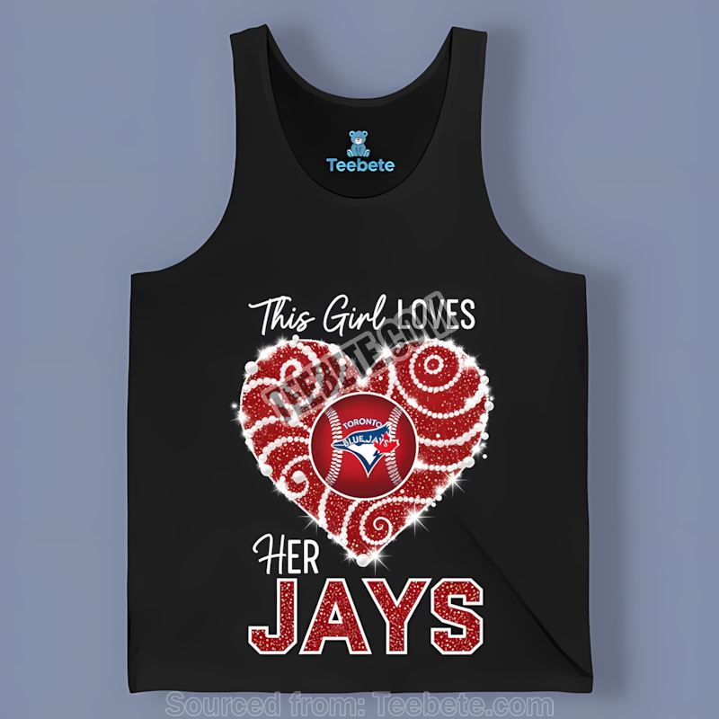 This Girl Loves Her Toronto Blue Jays Classic Tanktop This Girl Loves Her Toronto Blue Jays Classic Tanktop