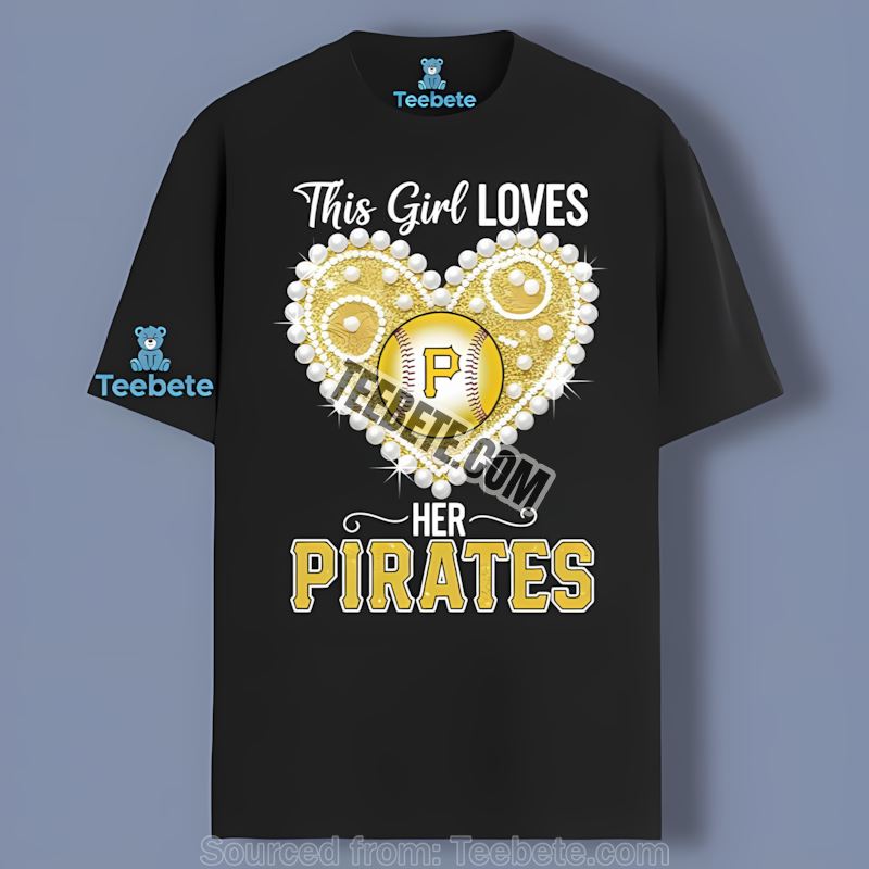 This Girl Pittsburgh Pirates Loves Her Unisex Shirt