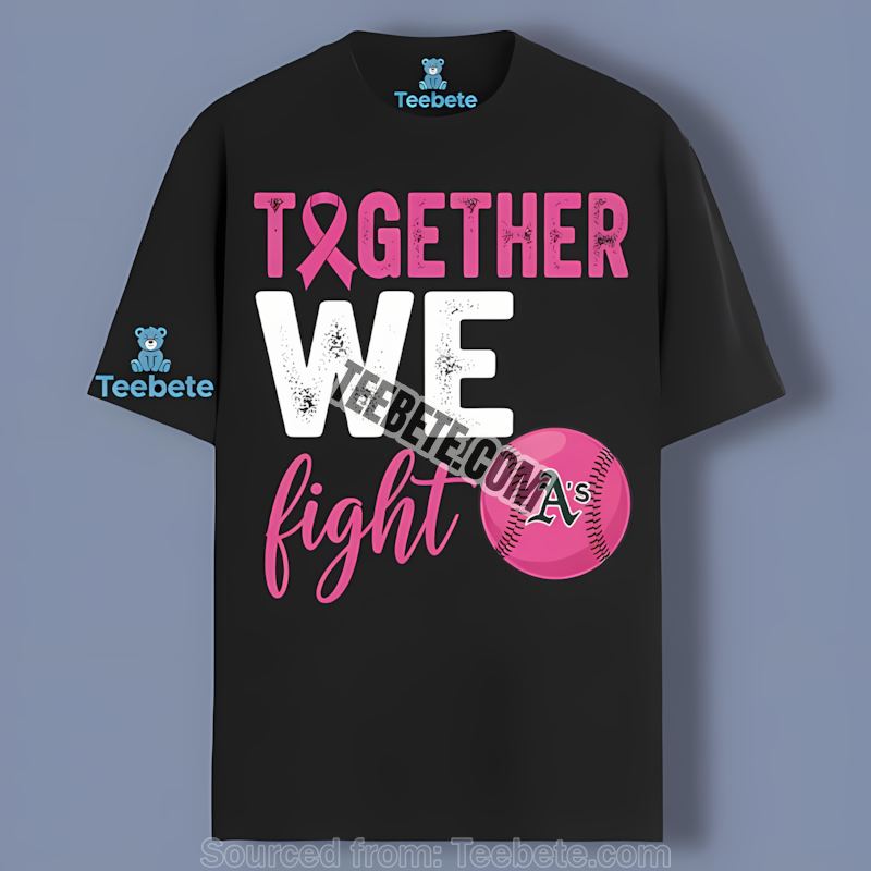 Together We Fight Breast Cancer Awareness Oakland Athletics Shirt
