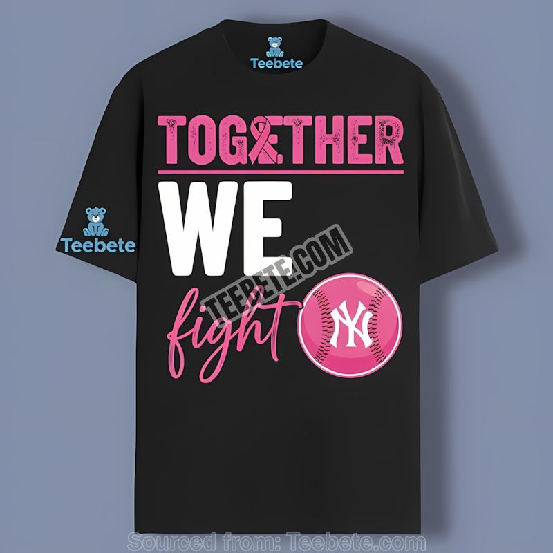 Together We Fight Breast Cancer New York Yankees Trendy Shirt