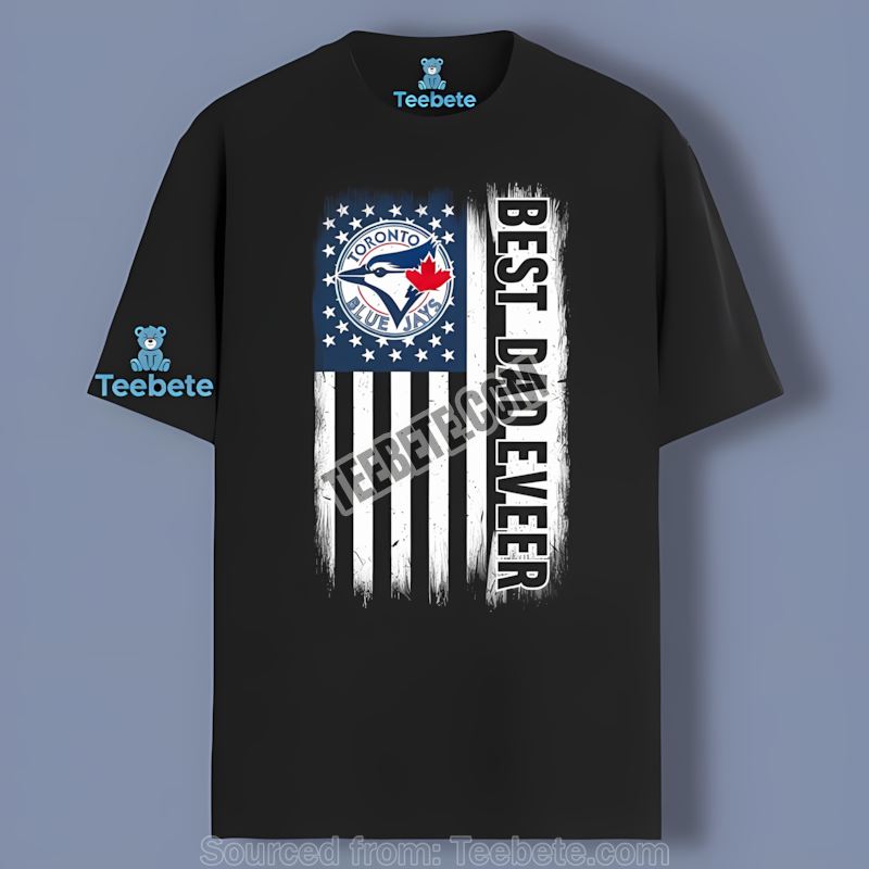 Toronto Blue Jays Best Dad Ever American Flag Classic Shirt