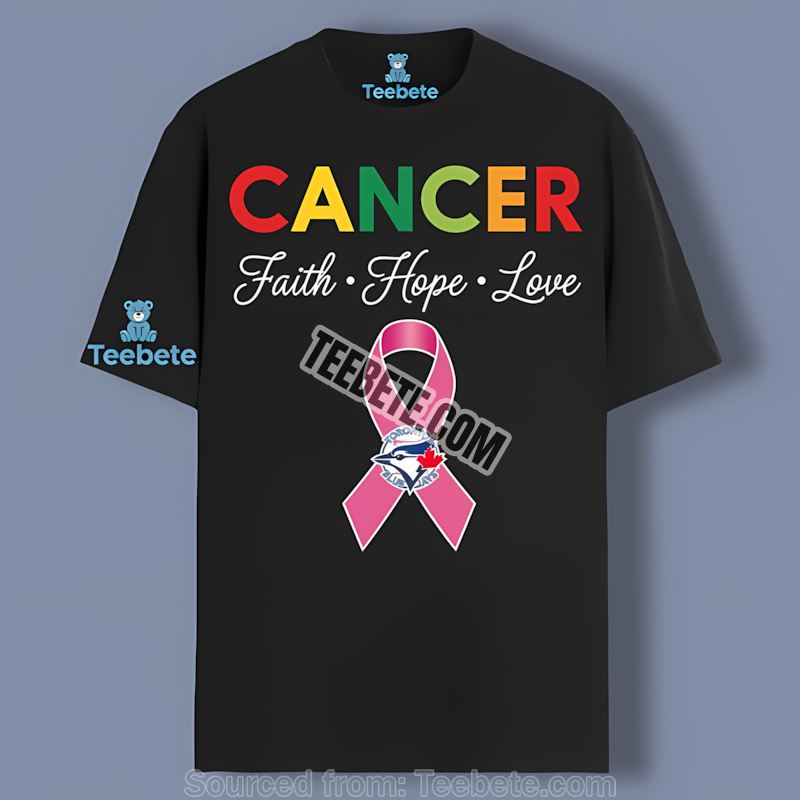 Toronto Blue Jays Cancer Awareness Faith Hope Love Classic Shirt