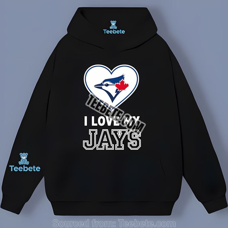 Toronto Blue Jays Heart I Love My Jays Trendy Hoodie Toronto Blue Jays Heart I Love My Jays Trendy Hoodie