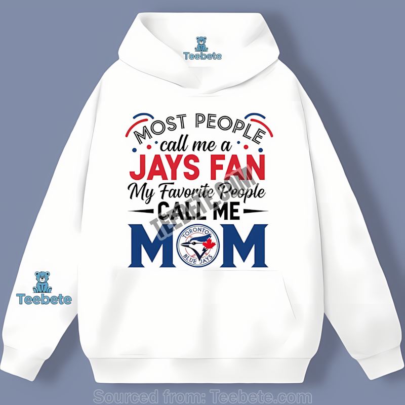 Toronto Blue Jays Mom Favorite People Classic Hoodie Toronto Blue Jays Mom Favorite People Classic Hoodie