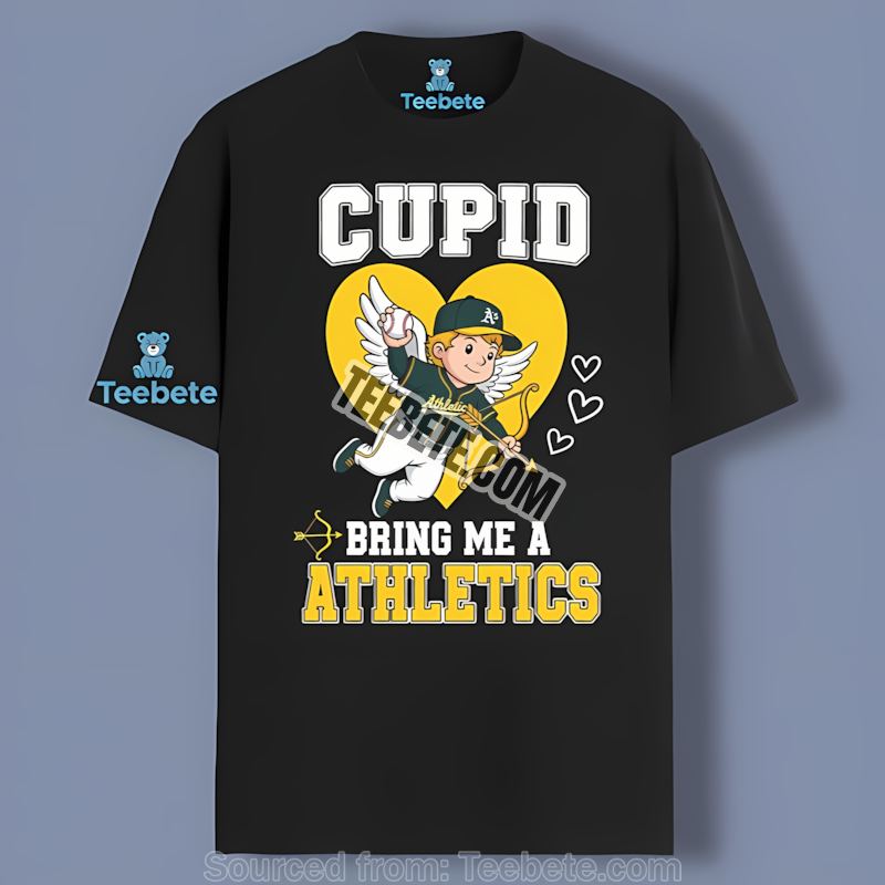 Valentines Cupid Bring Me A Oakland Athletics Sports Shirt