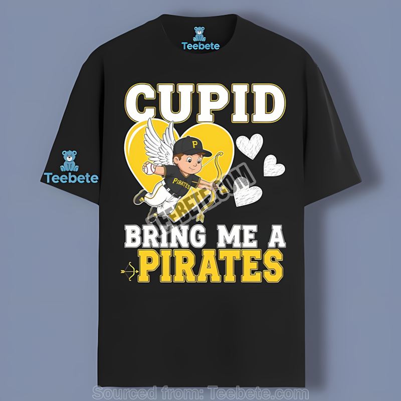 Valentines Pittsburgh Pirates Cupid Bring Me A Regular Shirt