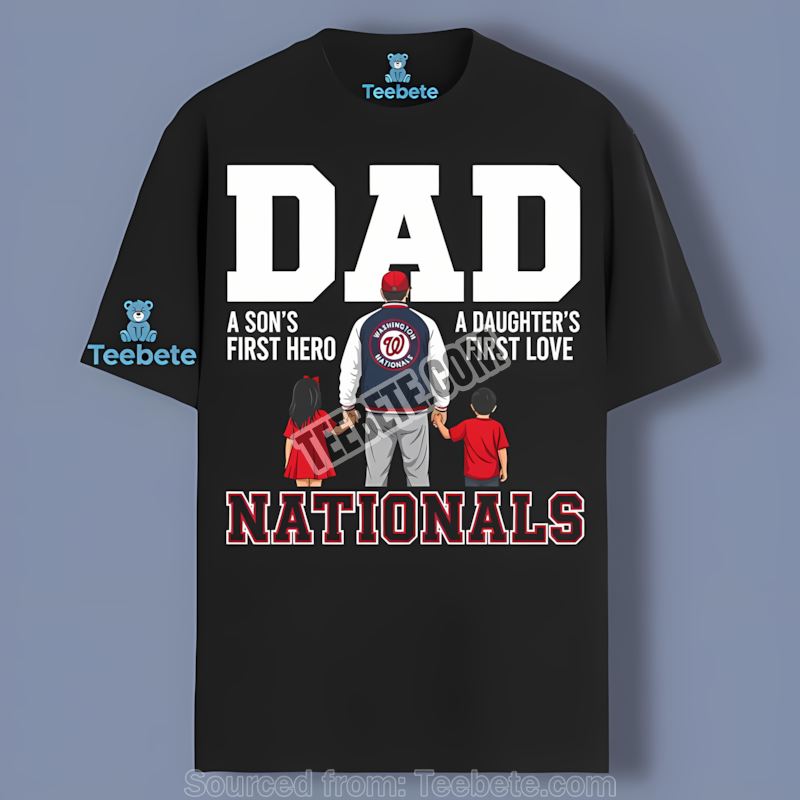 Washington Nationals Dad Fathers Day A Sons Hero Daughters Love Unisex Shirt