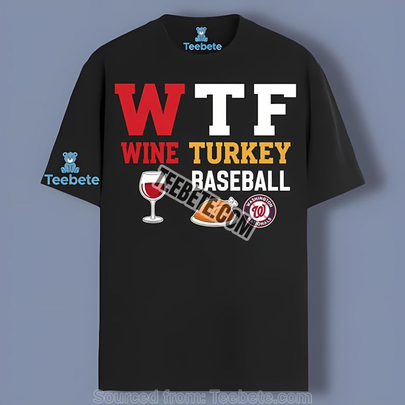 Washington Nationals Wtf Wine Turkey Baseball Thanksgiving Adults Shirt