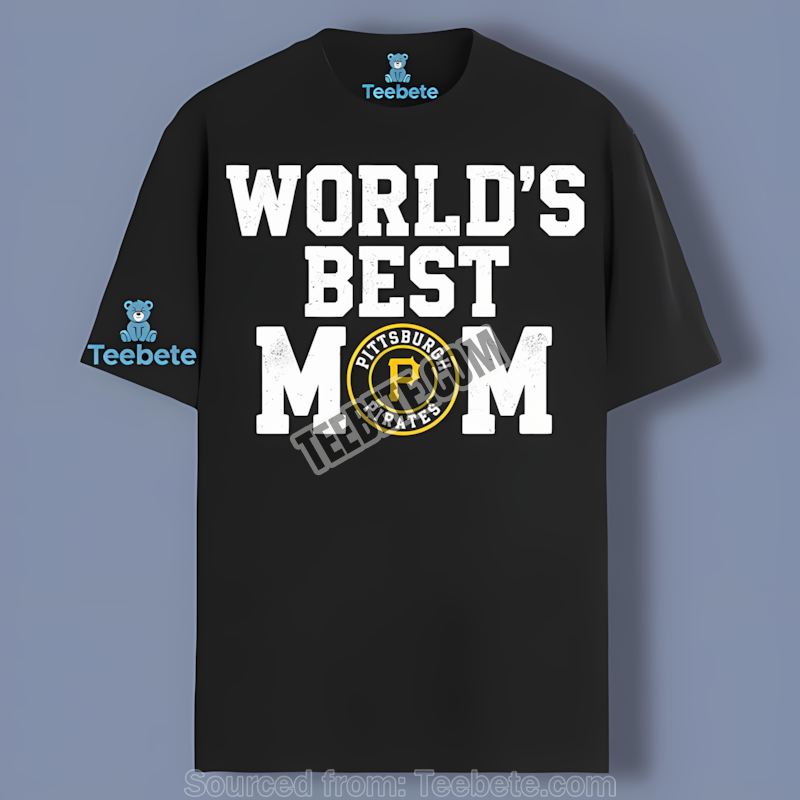 Worlds Best Mom Pittsburgh Pirates Regular Shirt