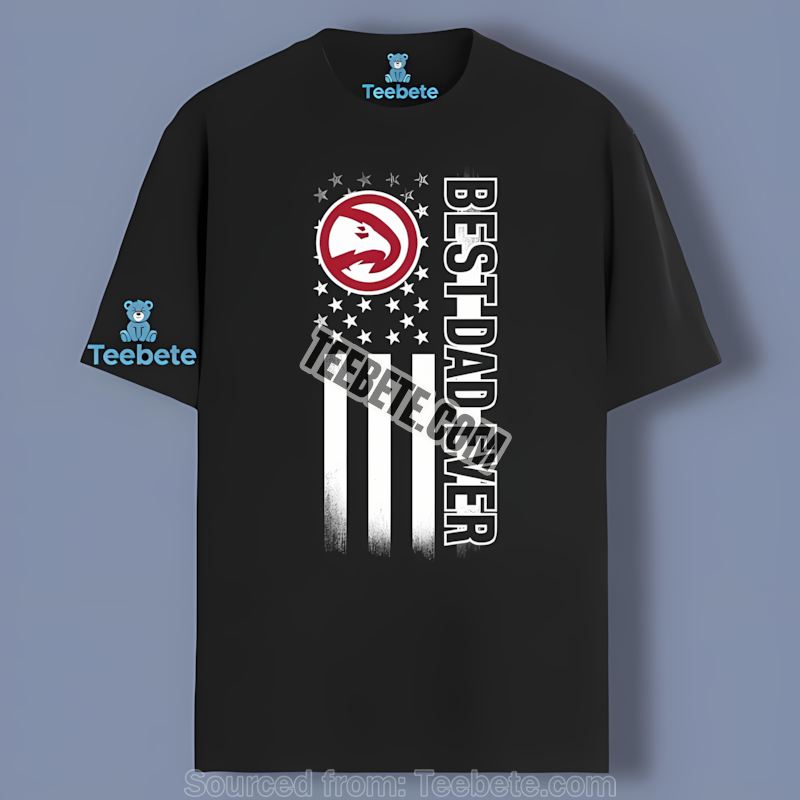 Atlanta Hawks Best Dad Ever American Flag Graphic Shirt