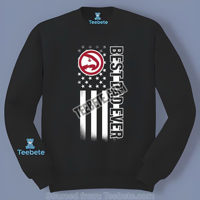 Atlanta Hawks Best Dad Ever American Flag Graphic Long Sleeve Atlanta Hawks Best Dad Ever American Flag Graphic Long Sleeve