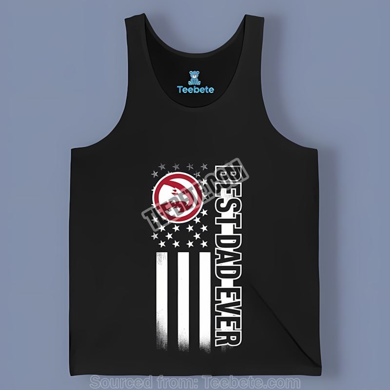 Atlanta Hawks Best Dad Ever American Flag Graphic Tanktop Atlanta Hawks Best Dad Ever American Flag Graphic Tanktop