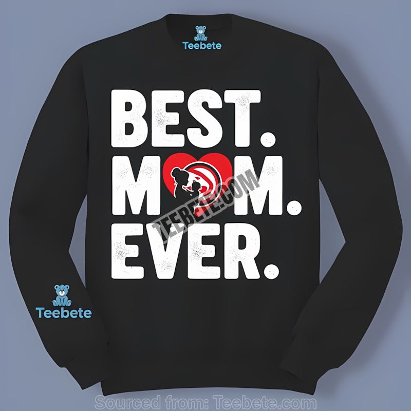 Atlanta Hawks Best Mom Ever Heart Regular Long Sleeve Atlanta Hawks Best Mom Ever Heart Regular Long Sleeve