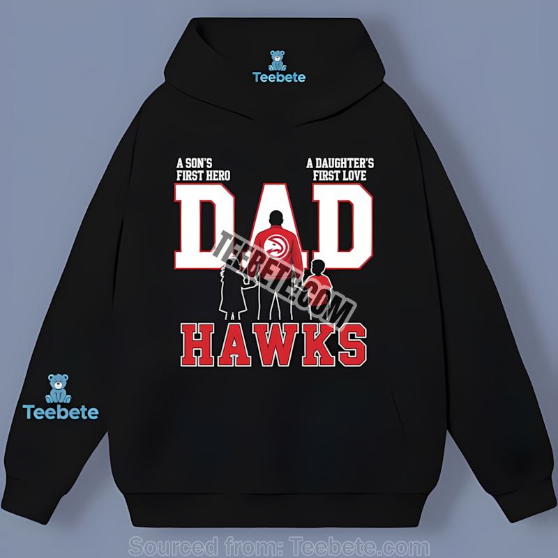 Atlanta Hawks Dad Fathers Day Hero Color Hoodie Atlanta Hawks Dad Fathers Day Hero Color Hoodie