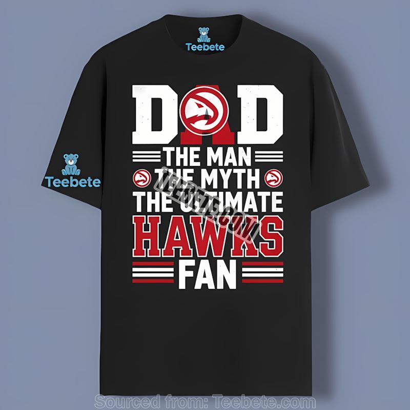 Atlanta Hawks Dad The Man The Myth Fan Shirt