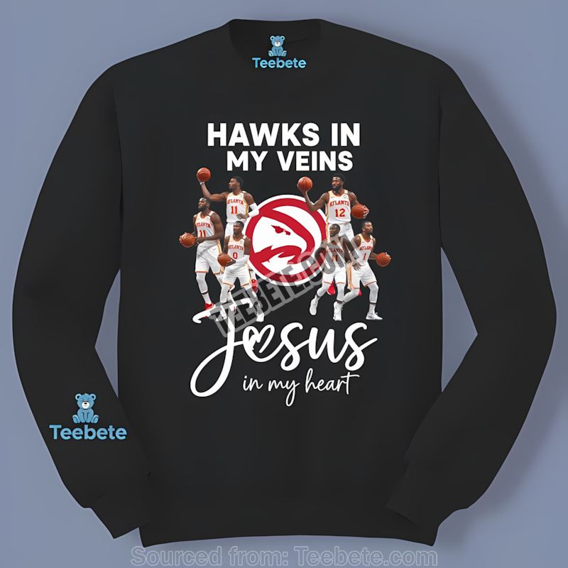 Atlanta Hawks In My Veins Jesus In My Heart Long Sleeve Atlanta Hawks In My Veins Jesus In My Heart Long Sleeve